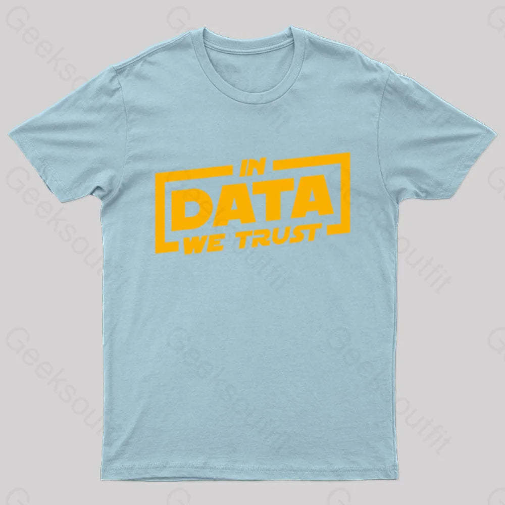In Data We Trust Geek T-Shirt Light Blue / S