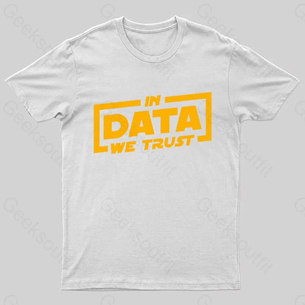 In Data We Trust Geek T-Shirt White / S