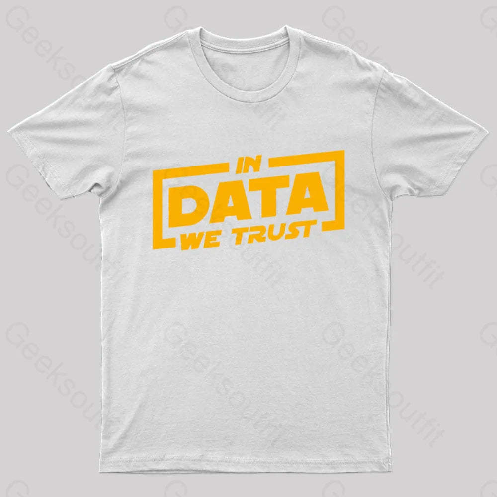 In Data We Trust Geek T-Shirt White / S