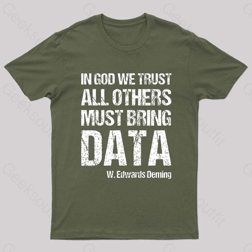 In God We Trust All Others Must Bring Data Geek T-Shirt Army Green / S