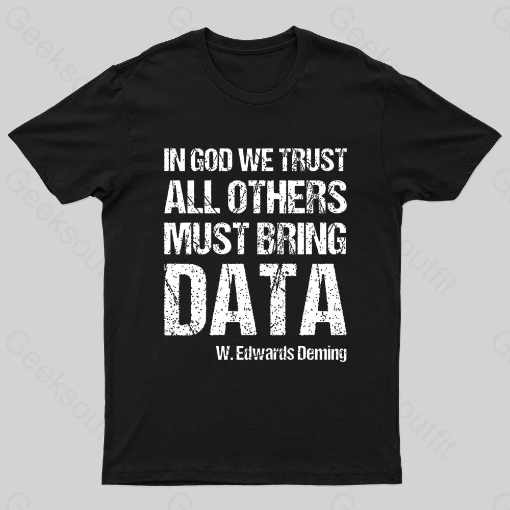 In God We Trust All Others Must Bring Data Geek T-Shirt Black / S