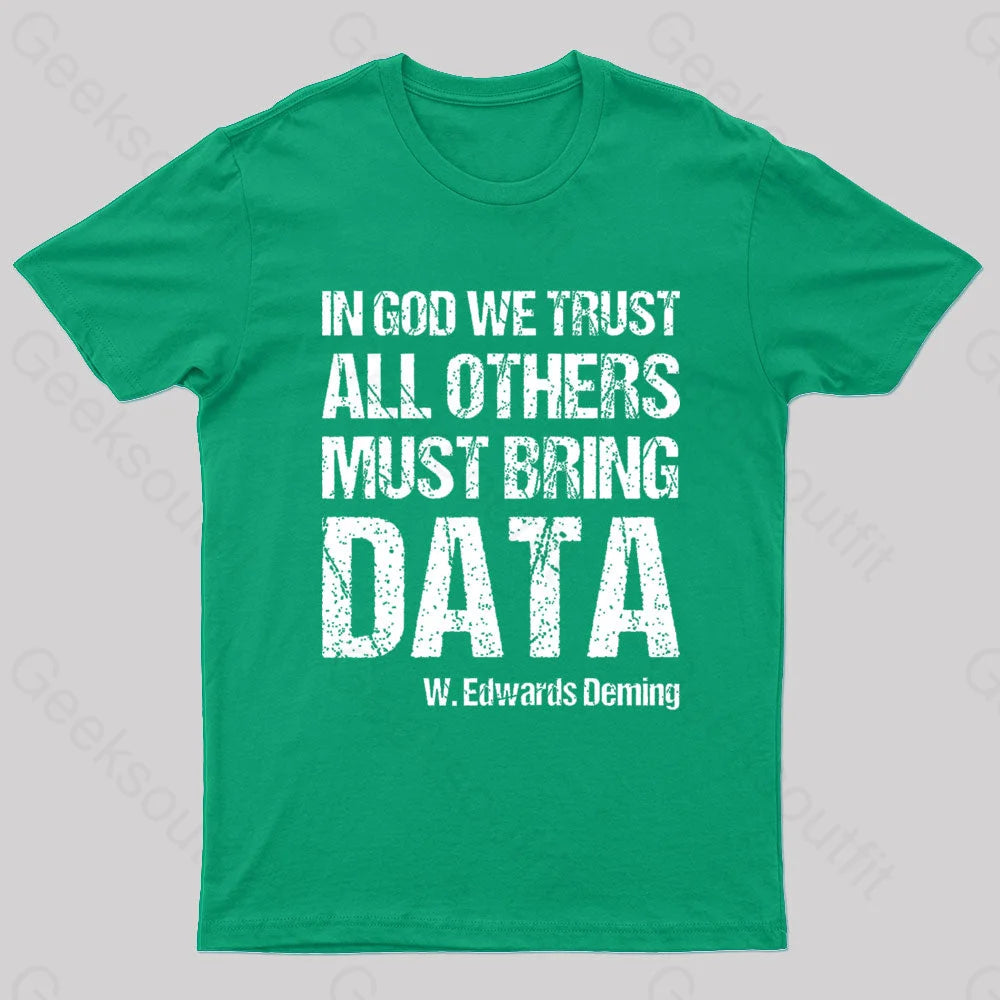 In God We Trust All Others Must Bring Data Geek T-Shirt Green / S