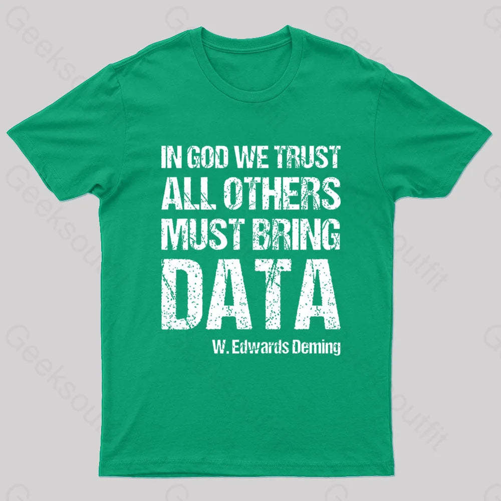 In God We Trust All Others Must Bring Data Geek T-Shirt Green / S