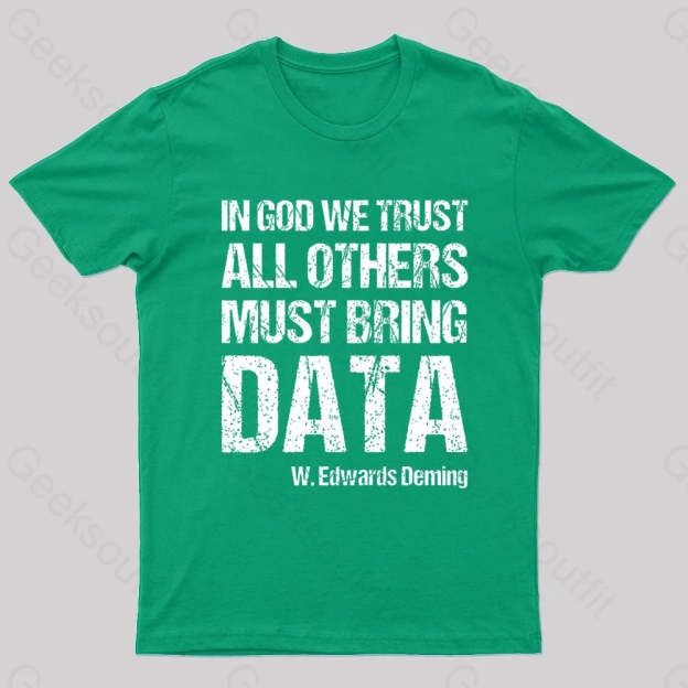 In God We Trust All Others Must Bring Data Geek T-Shirt Green / S