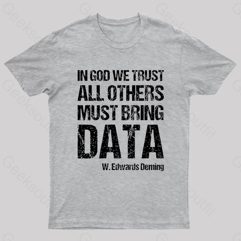 In God We Trust All Others Must Bring Data Geek T-Shirt Grey / S