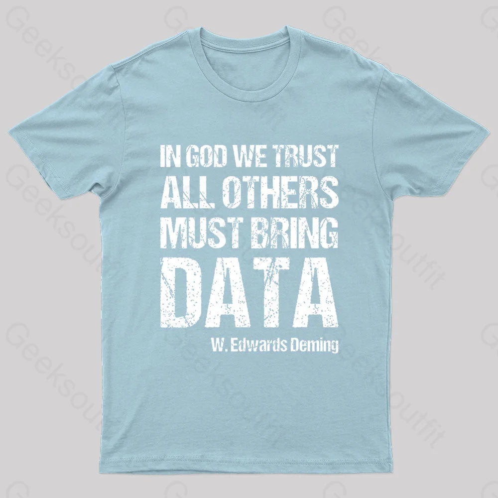 In God We Trust All Others Must Bring Data Geek T-Shirt Light Blue / S
