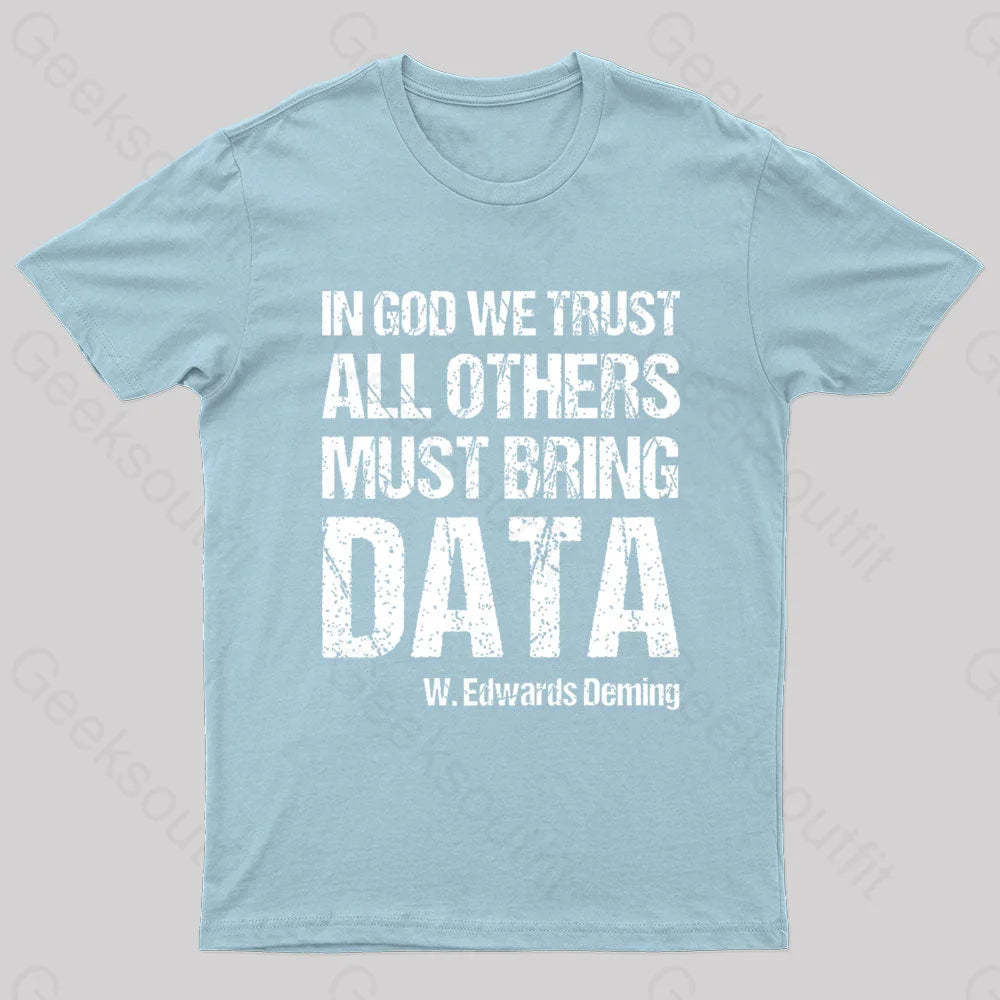 In God We Trust All Others Must Bring Data Geek T-Shirt Light Blue / S