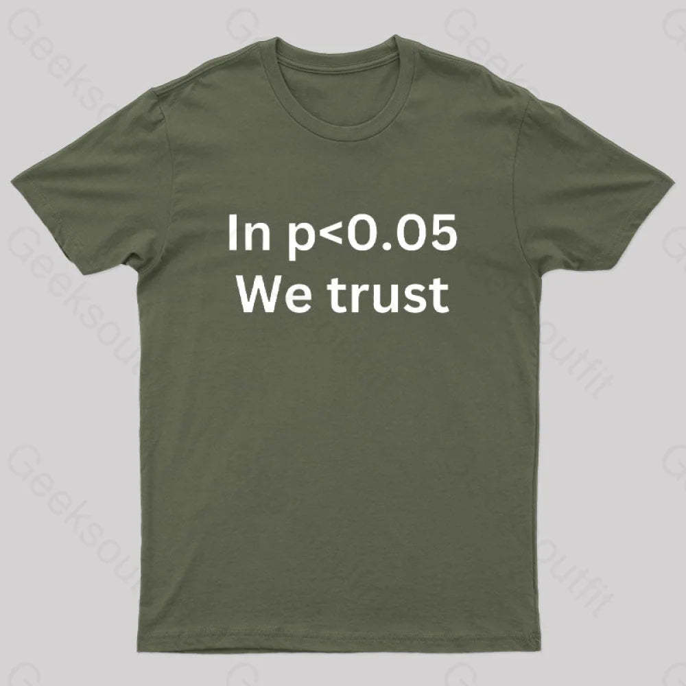 In P<0.05 We Trust Nerd T-Shirt Army Green / S
