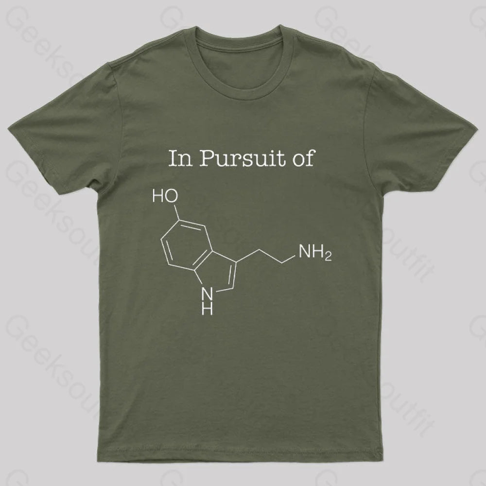 In Pursuit Of Serotonin Happiness Geek T-Shirt Army Green / S