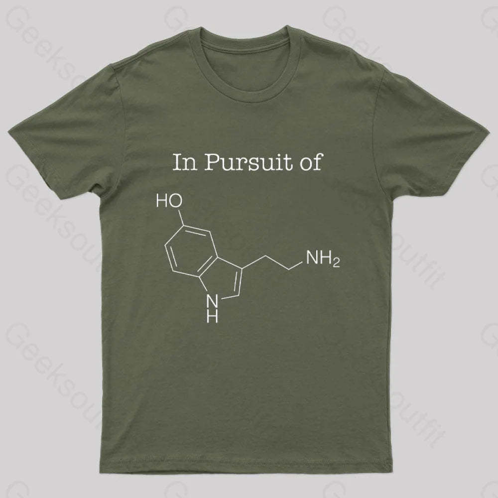 In Pursuit Of Serotonin Happiness Geek T-Shirt Army Green / S