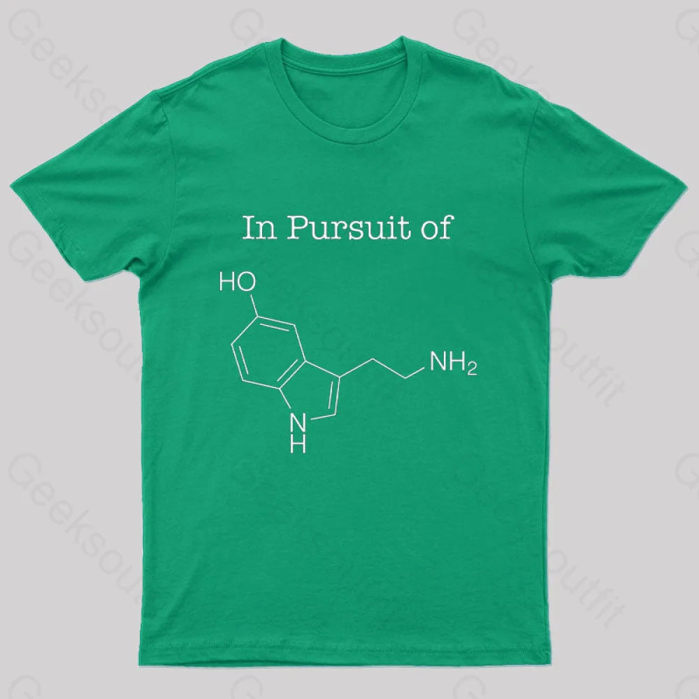 In Pursuit Of Serotonin Happiness Geek T-Shirt Green / S