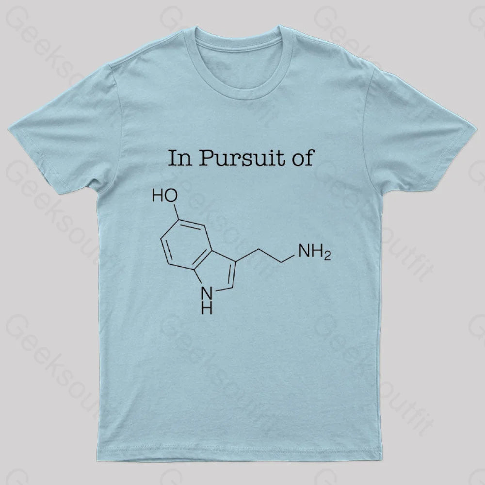 In Pursuit Of Serotonin Happiness Geek T-Shirt Light Blue / S
