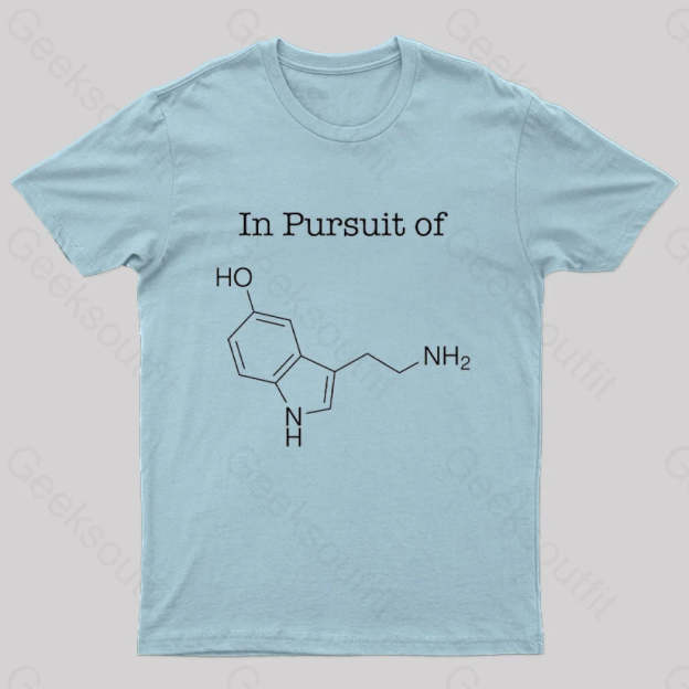 In Pursuit Of Serotonin Happiness Geek T-Shirt Light Blue / S