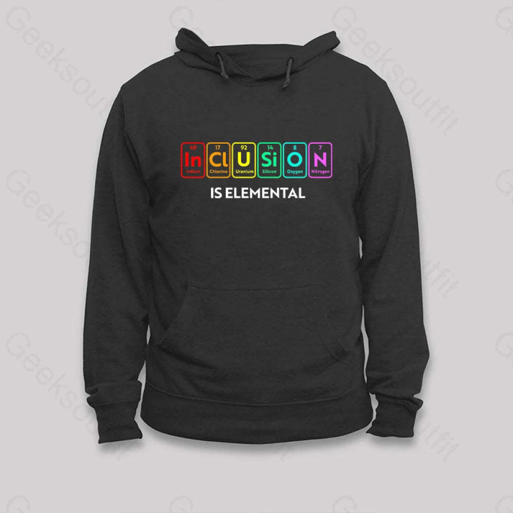 Inclusion Is An Elemental Hoodie Black / S