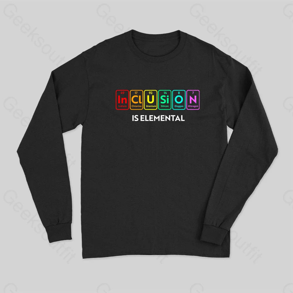 Inclusion Is An Elemental Long Sleeve T-Shirt Black / S