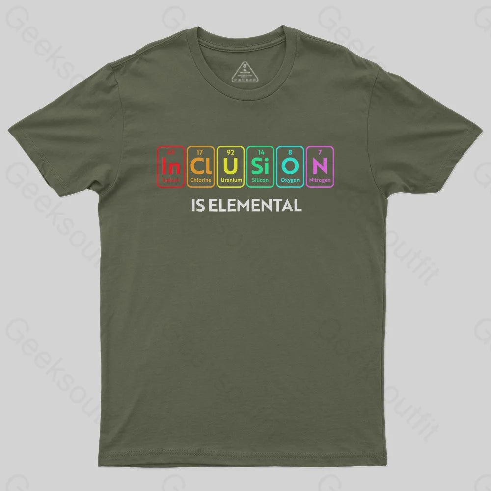 Inclusion Is An Elemental T-Shirt - Geeksoutfit