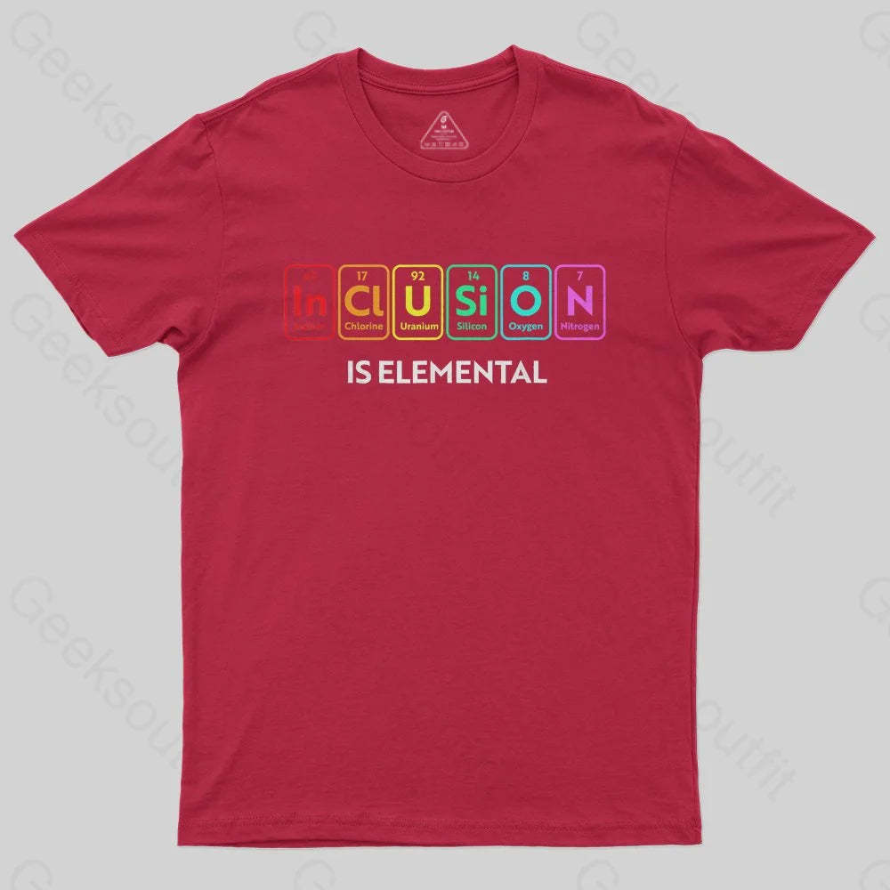 Inclusion Is An Elemental T-Shirt - Geeksoutfit