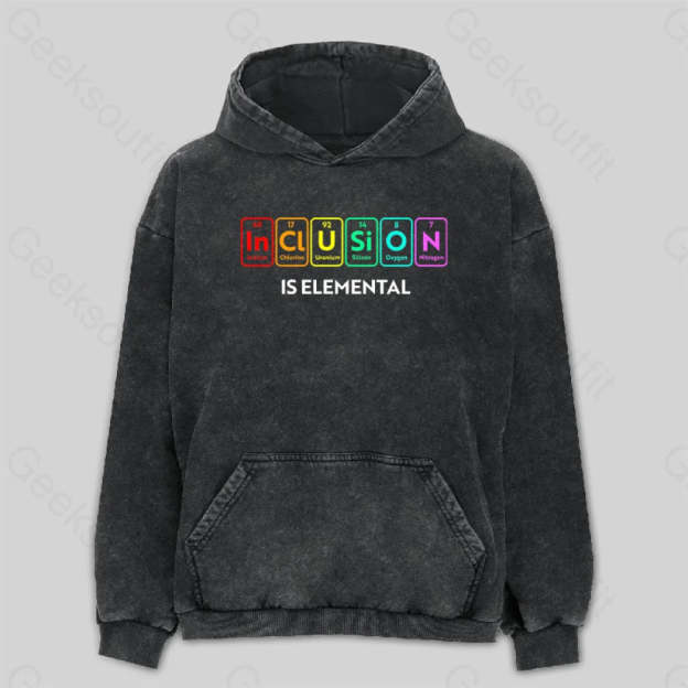 Inclusion Is An Elemental Washed Hoodie M
