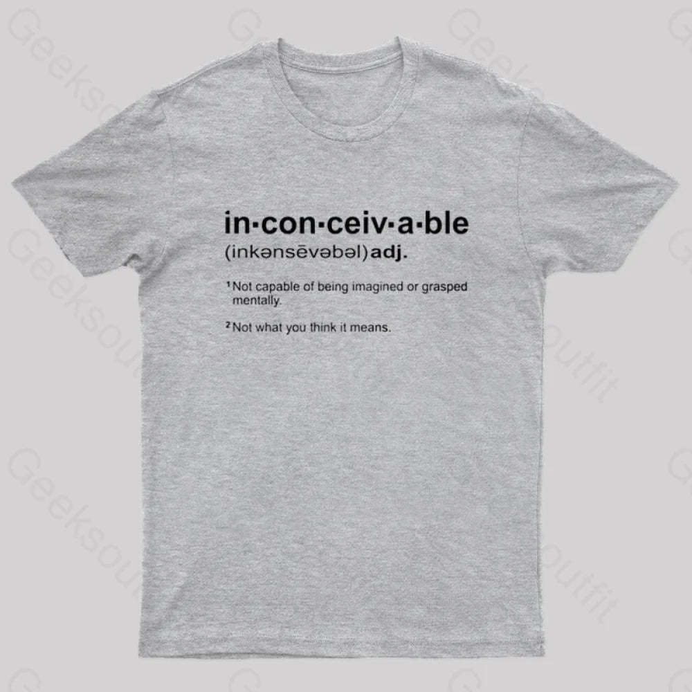 Inconceivable Definition Geek T-Shirt Grey / S