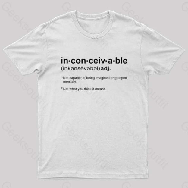 Inconceivable Definition Geek T-Shirt White / S