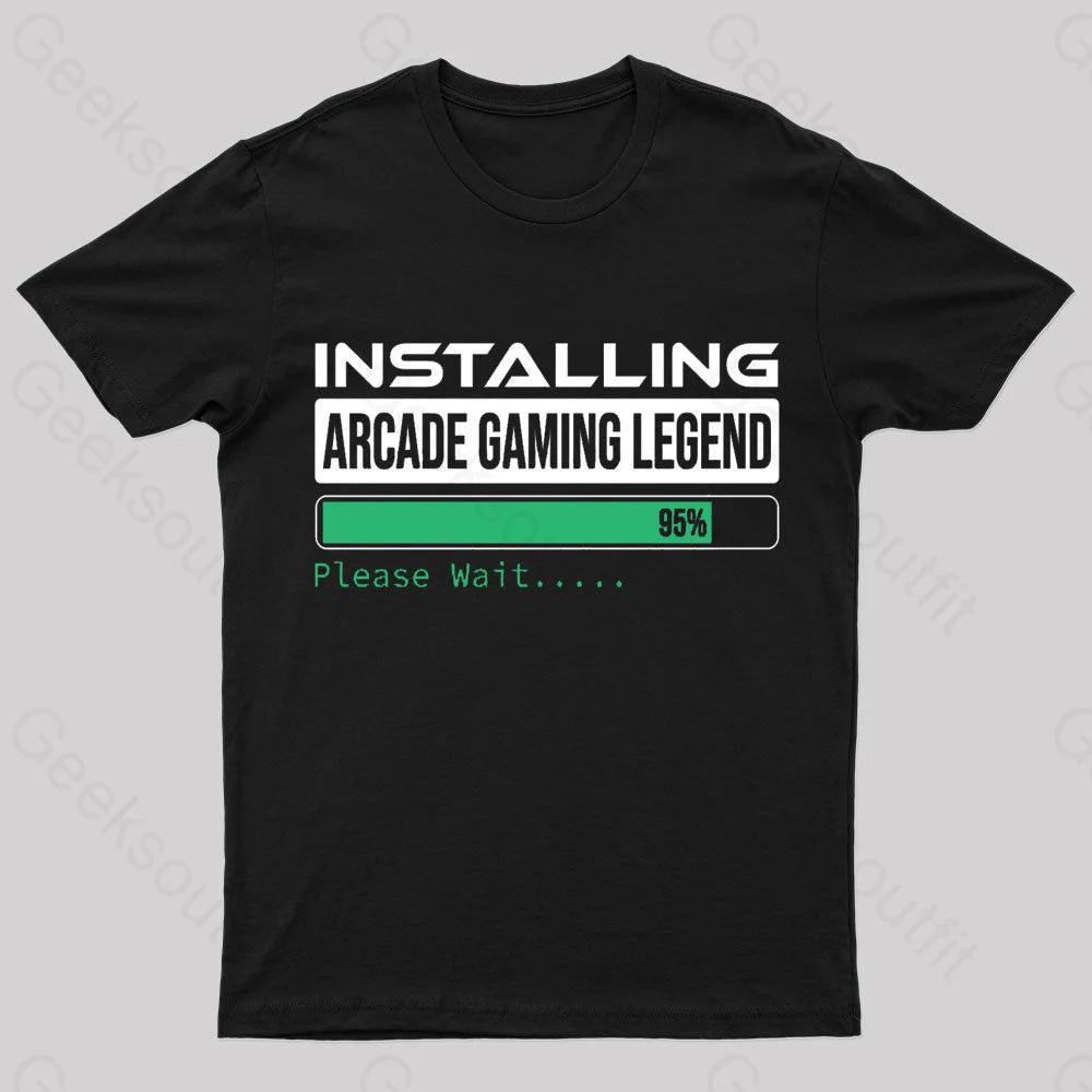 Installing Arcade Gaming Legend Geek T-Shirt Black / S