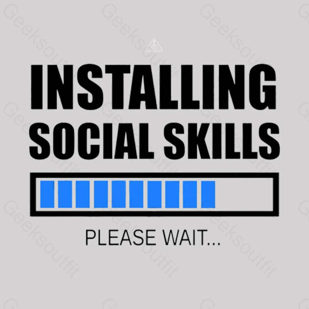 Installing Social Skills Please Wait T-Shirt