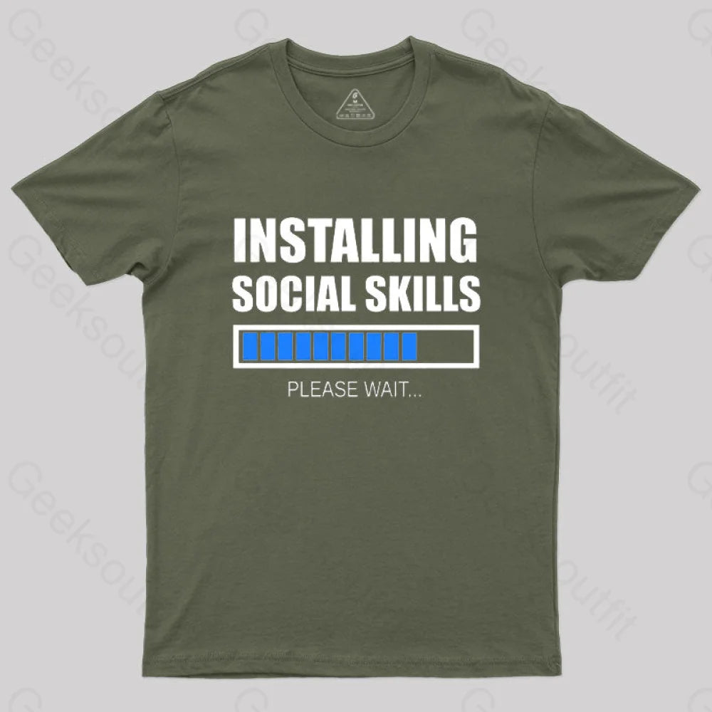 Installing Social Skills Please Wait T-Shirt Army Green / S