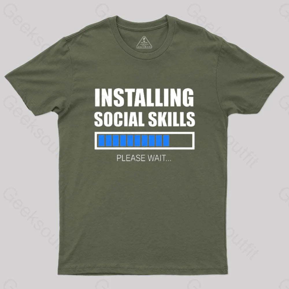 Installing Social Skills Please Wait T-Shirt Army Green / S