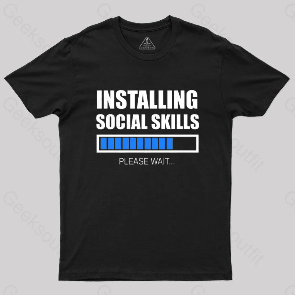 Installing Social Skills Please Wait T-Shirt Black / S