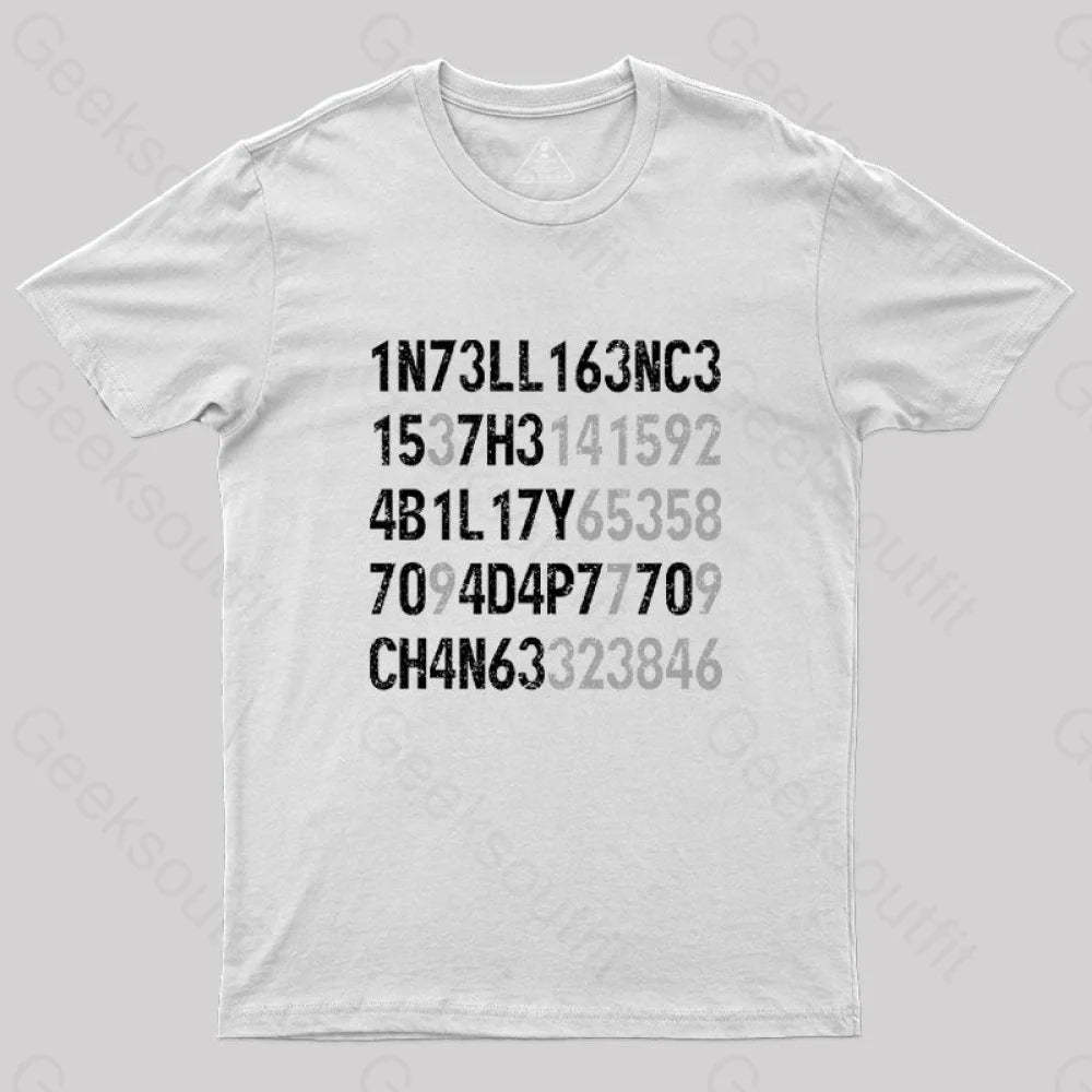 Intelligence Is The Ability To Adapt Change T-Shirt White / S