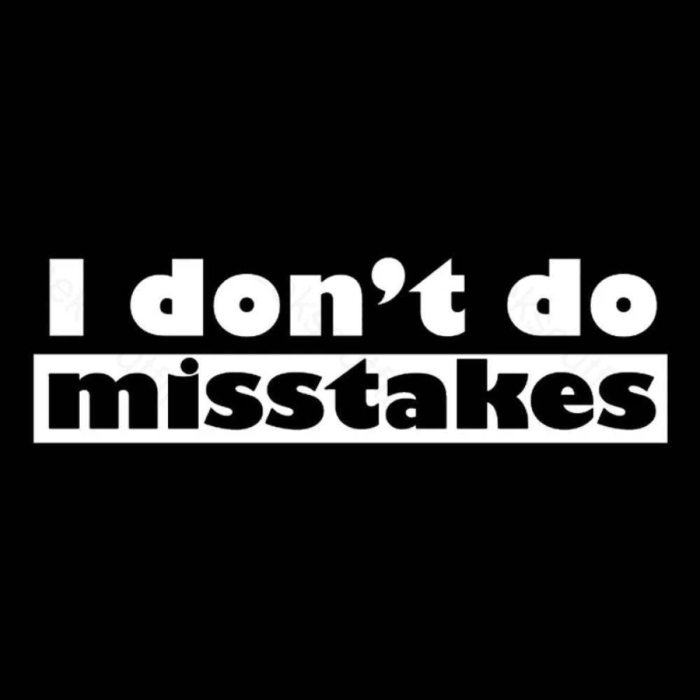 Irony I Don’t Do Mistakes Geek T-Shirt