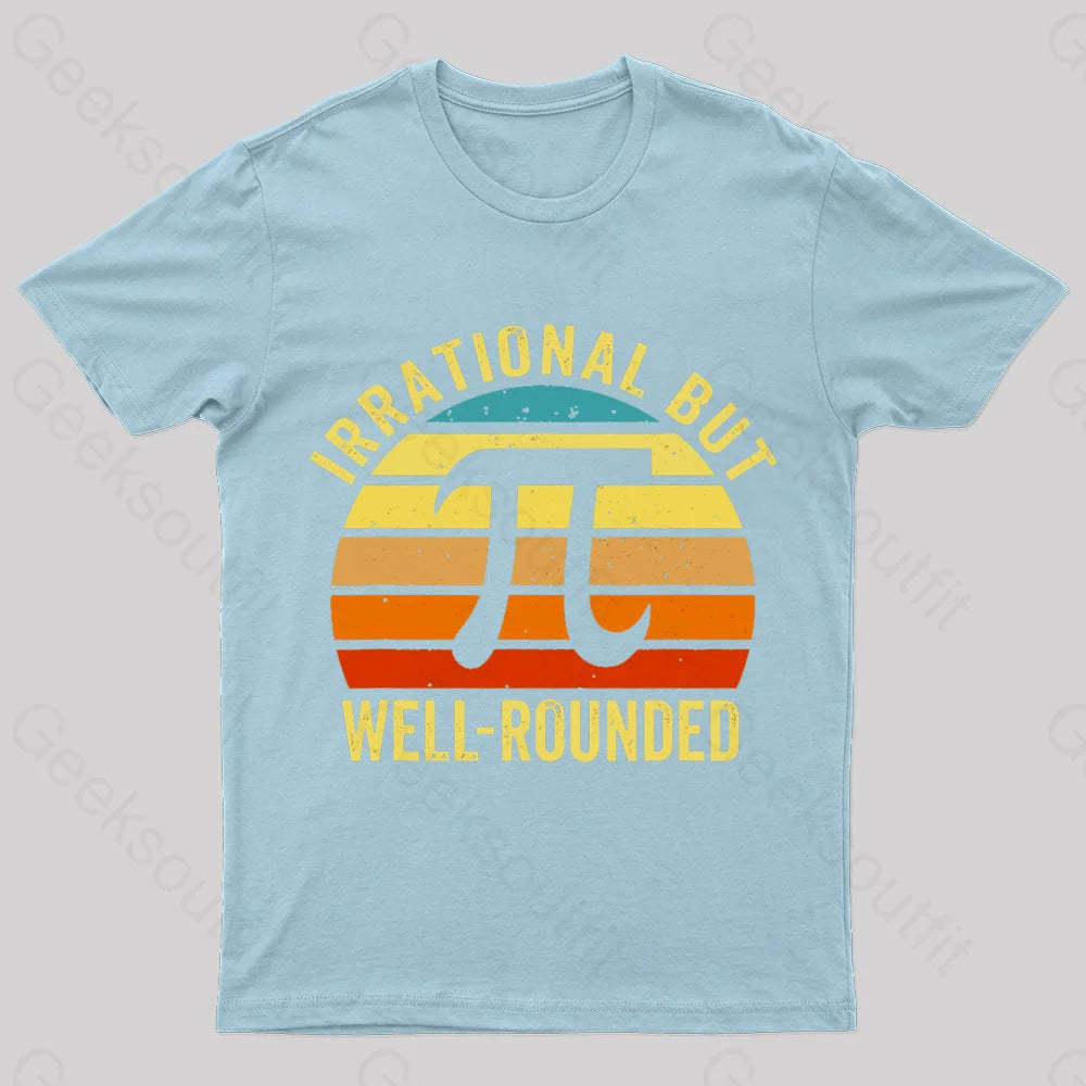 Irrational But Wellrounded Geek T-Shirt Light Blue / S
