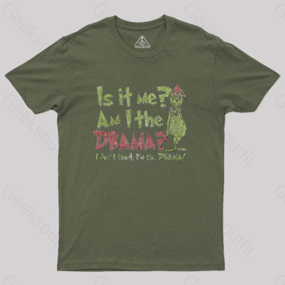 Is It Me? Grinch Geek T-Shirt Army Green / S