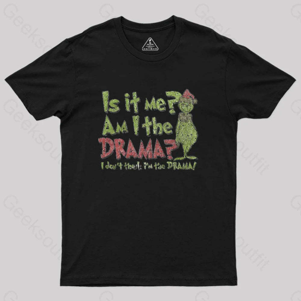 Is It Me? Grinch Geek T-Shirt Black / S