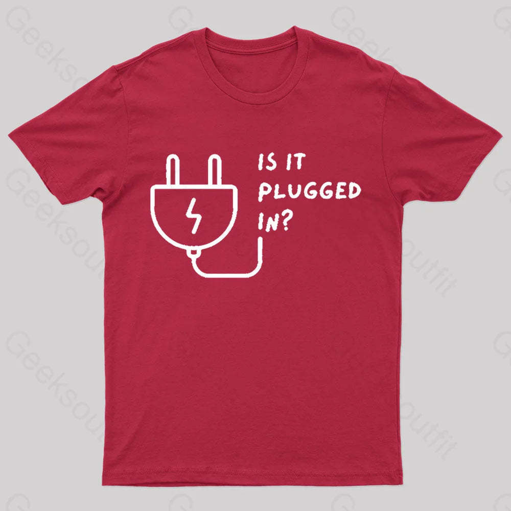 Is It Plugged In Geek T-Shirt Red / S