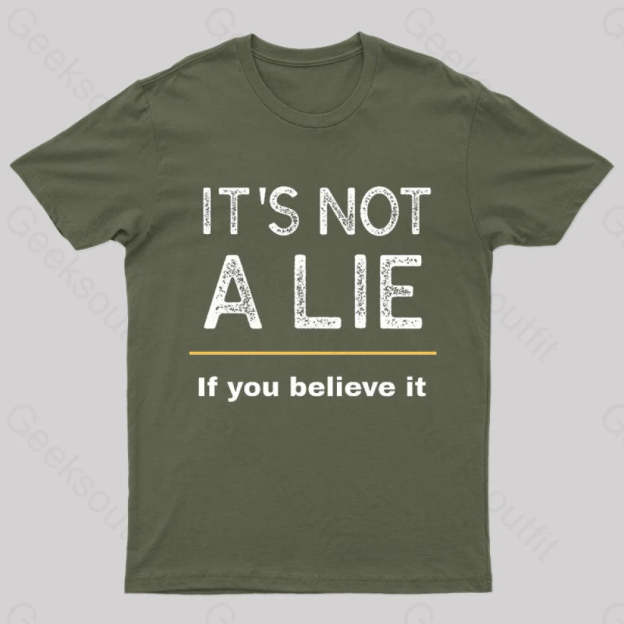 It Is Not A Lie Nerd T-Shirt Army Green / S