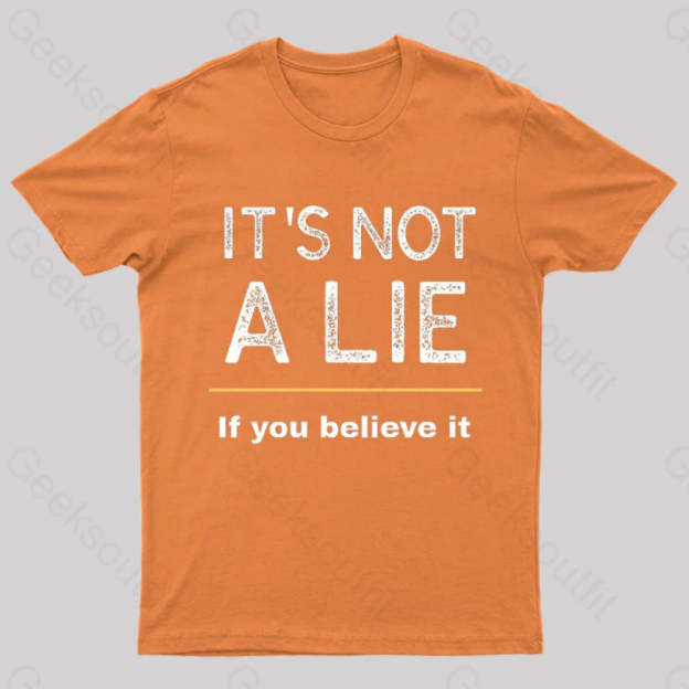 It Is Not A Lie Nerd T-Shirt Orange / S