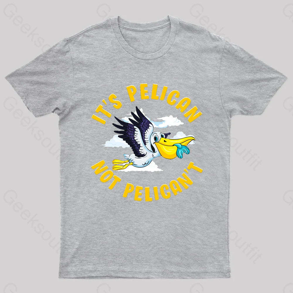 It Is Pelican Not Pelica Geek T-Shirt Grey / S