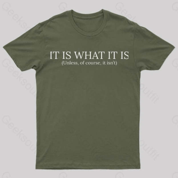 It Is What Nerd T-Shirt Army Green / S