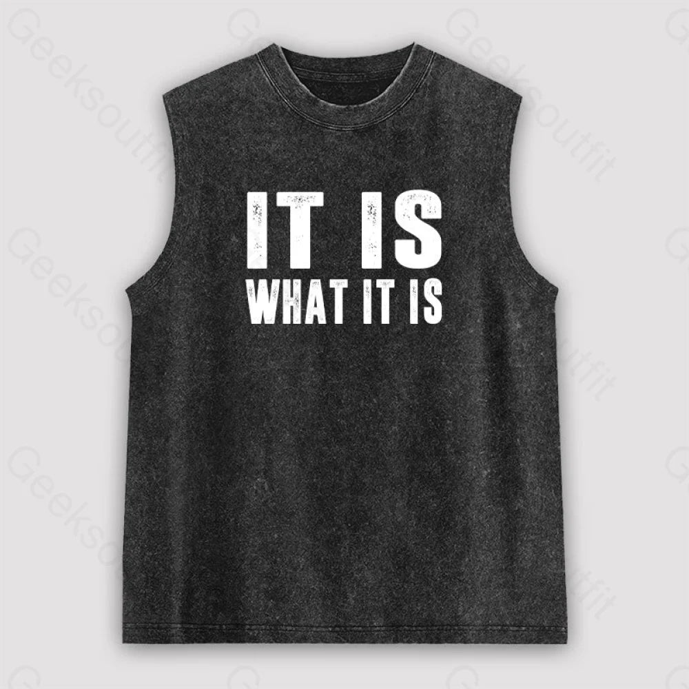 It Is What Unisex Washed Tank Black / S