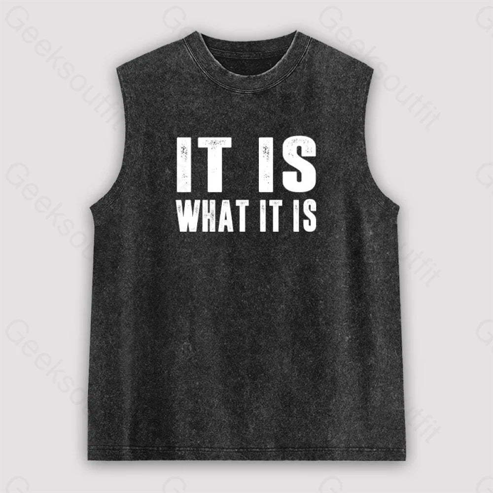 It Is What Unisex Washed Tank Black / S