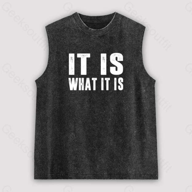 It Is What Unisex Washed Tank Black / S