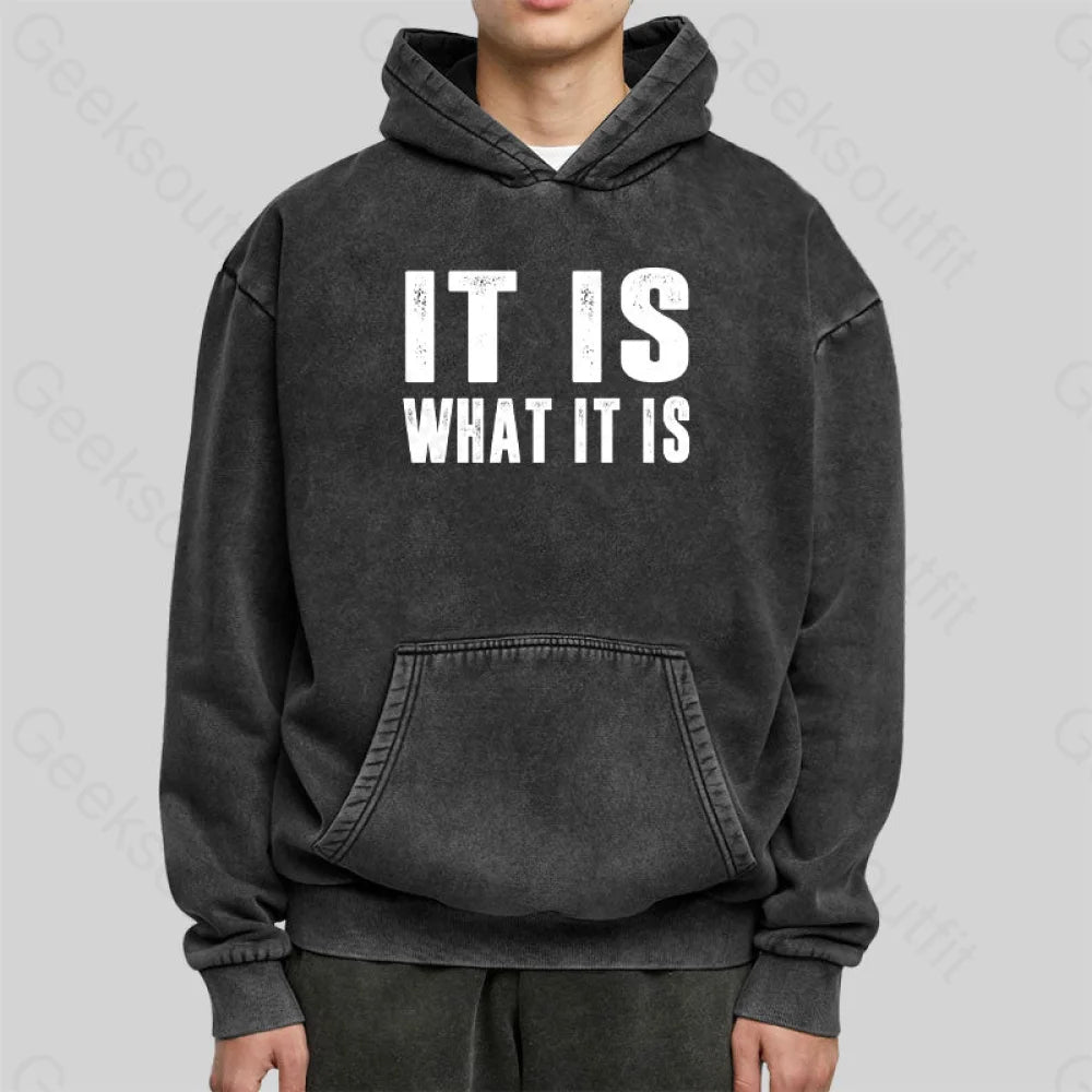 It Is What Washed Hoodie
