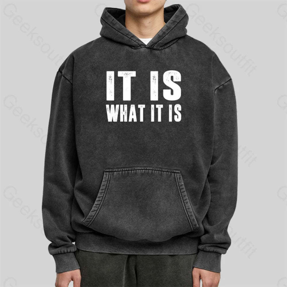It Is What Washed Hoodie
