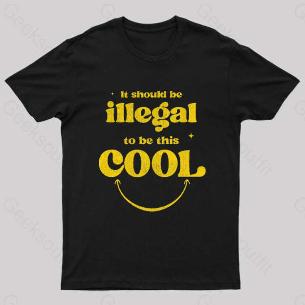 It Should Be Illegal To This Cool Nerd T-Shirt Black / S