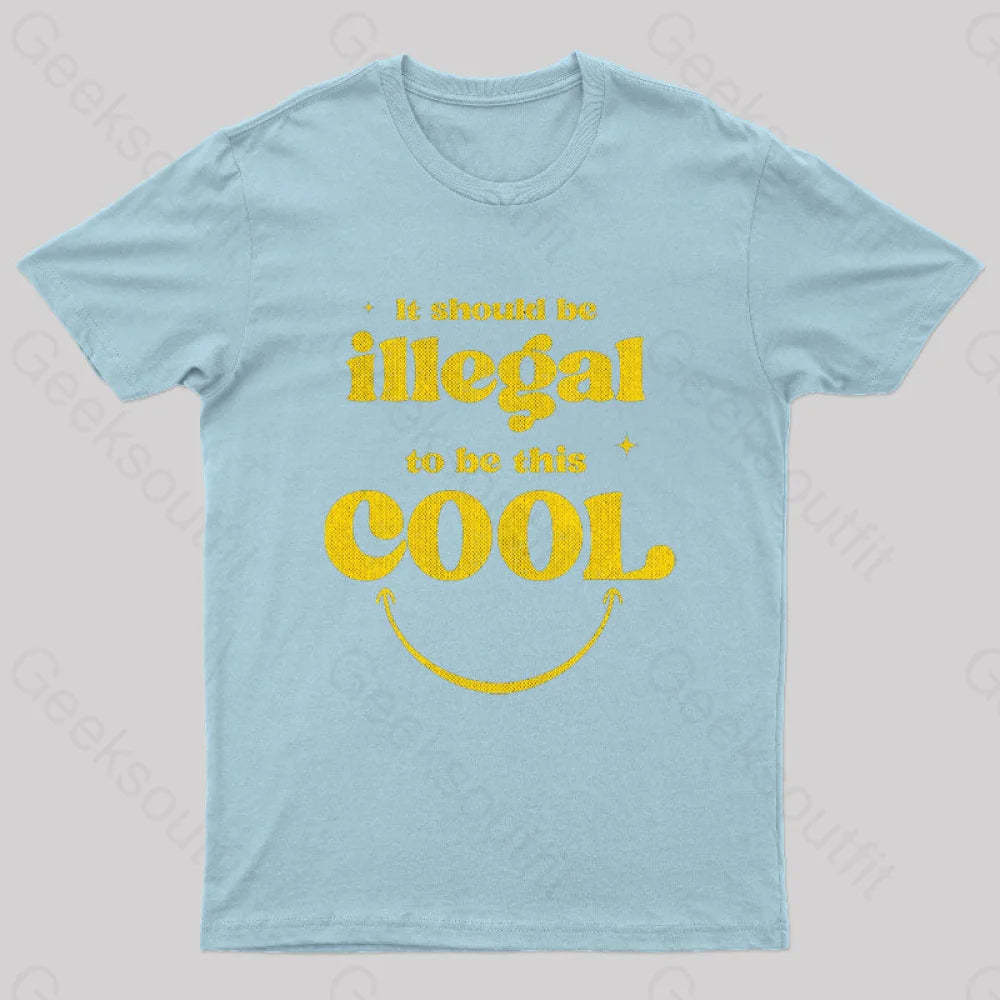 It Should Be Illegal To This Cool Nerd T-Shirt Light Blue / S