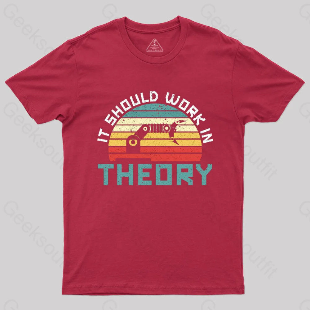 It Should Work In Theory T-Shirt Red / S