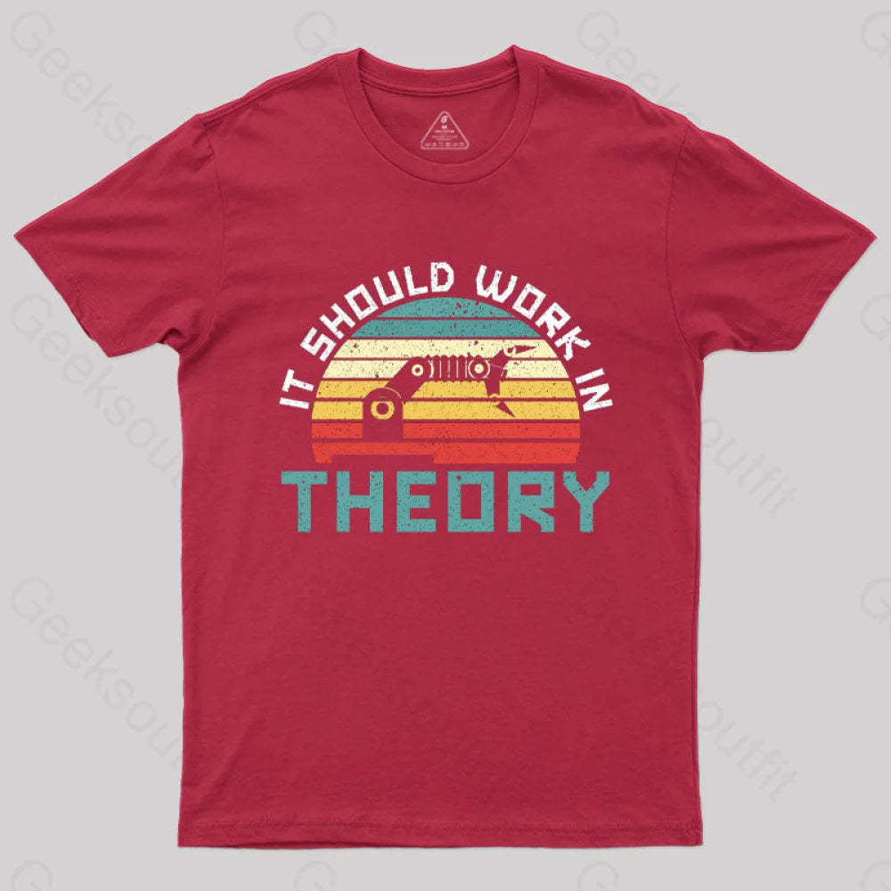 It Should Work In Theory T-Shirt Red / S