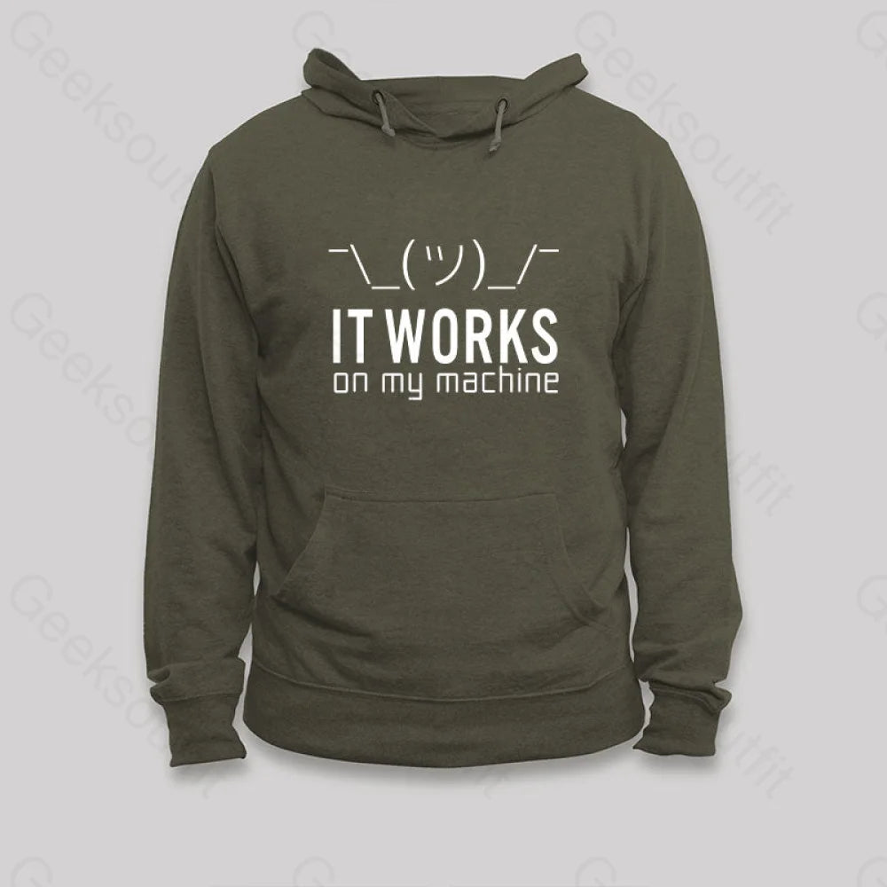 It Works On My Machine Hoodie Army Green / S