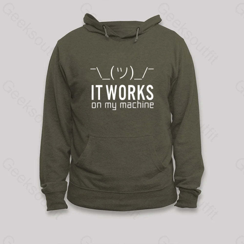 It Works On My Machine Hoodie Army Green / S